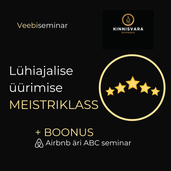 Lühiajalise üürimise meistriklass + Boonus Airbnb äri ABC